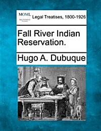 Fall River Indian Reservation. (Paperback)