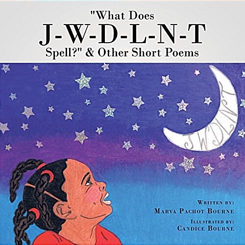 What Does J-W-D-L-N-T Spell? & Other Short Poems (Paperback)