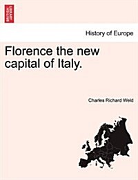 Florence the New Capital of Italy. (Paperback)