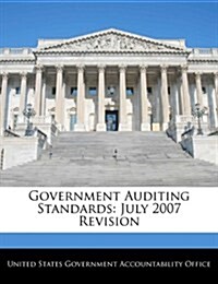 Government Auditing Standards: July 2007 Revision (Paperback, July Revision)