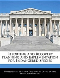 Reporting and Recovery Planning and Implementation for Endangered Species (Paperback)