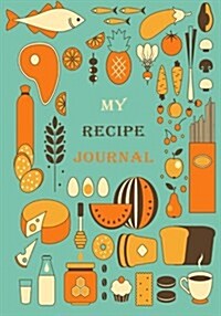 My Recipe Journal: Blank Cookbooks to Write in V40 (Paperback)