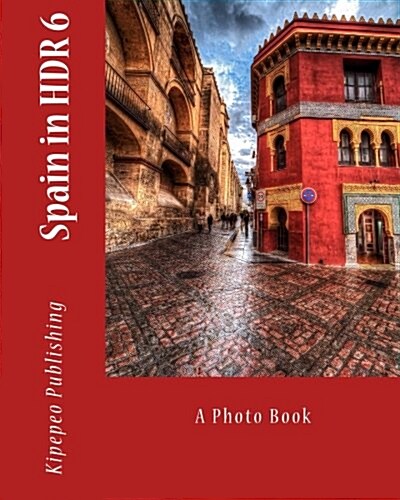 Spain in Hdr 6: A Photo Book (Paperback)