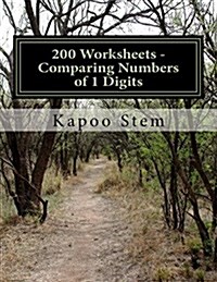200 Worksheets - Comparing Numbers of 1 Digits: Math Practice Workbook (Paperback)
