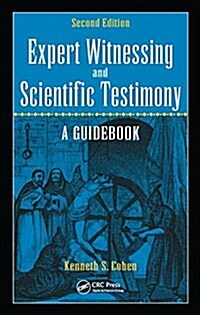 Expert Witnessing and Scientific Testimony: A Guidebook, Second Edition (Hardcover, 2)