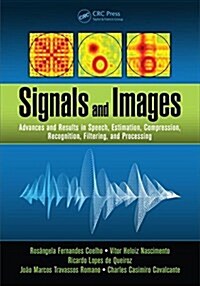 Signals and Images: Advances and Results in Speech, Estimation, Compression, Recognition, Filtering, and Processing (Hardcover)