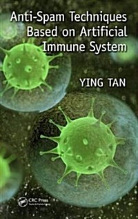 Anti-Spam Techniques Based on Artificial Immune System (Hardcover)
