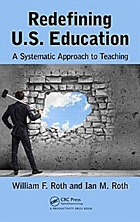 Redefining U.S. Education: A Systematic Approach to Teaching (Hardcover)