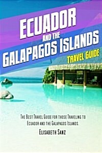 Ecuador and the Galapagos Islands Travel Guide (Paperback)