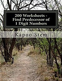 200 Worksheets - Find Predecessor of 1 Digit Numbers: Math Practice Workbook (Paperback)