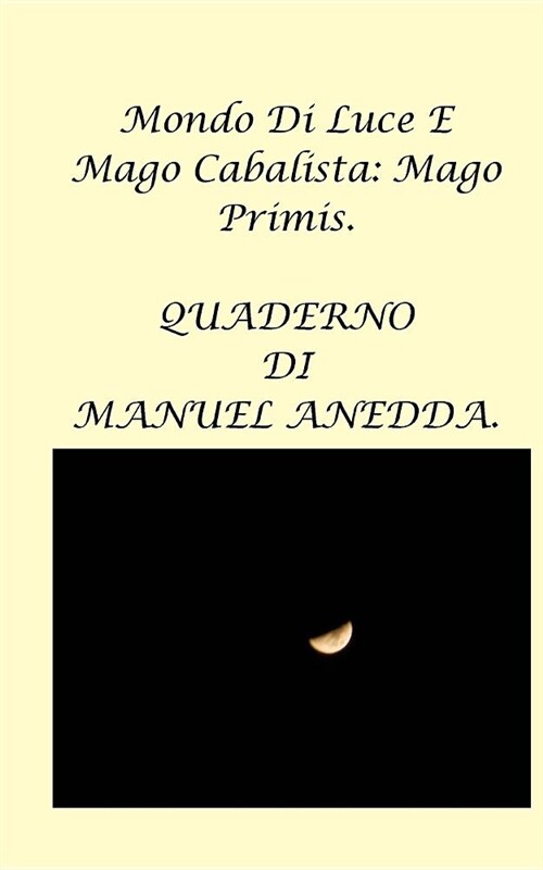 Mondo Di Luce E Mago Cabalista: Mago Primis. (Paperback)