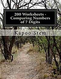 200 Worksheets - Comparing Numbers of 7 Digits: Math Practice Workbook (Paperback)