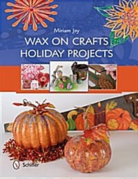 Wax on Crafts Holiday Projects (Paperback)