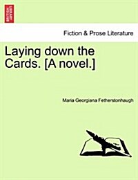 Laying Down the Cards. [A Novel.] (Paperback)