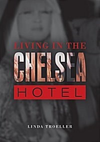 Living in the Chelsea Hotel (Hardcover)
