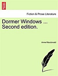 Dormer Windows ... Second Edition. (Paperback)