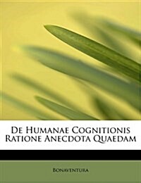 de Humanae Cognitionis Ratione Anecdota Quaedam (Paperback)