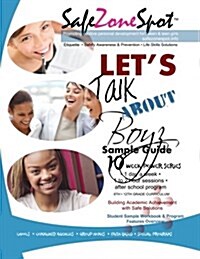 Lets Talk about Boyz Sample Guide: Power Session Teen Dating Awareness & Violence Prevention Series for Girls After School Curriculum 8th - 12 Grade (Paperback)