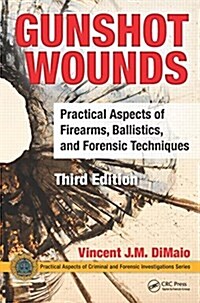 [중고] Gunshot Wounds: Practical Aspects of Firearms, Ballistics, and Forensic Techniques, Third Edition (Hardcover, 3)