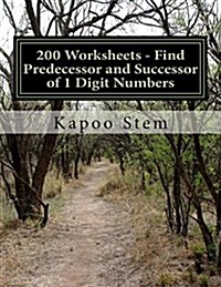 200 Worksheets - Find Predecessor and Successor of 1 Digit Numbers: Math Practice Workbook (Paperback)