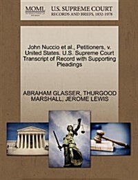 John Nuccio et al., Petitioners, V. United States. U.S. Supreme Court Transcript of Record with Supporting Pleadings (Paperback)