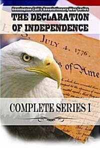 Remington Colts Revolutionary War Series the Declaration of Independence Complete Series I (Paperback)