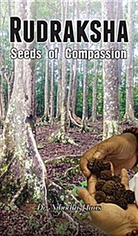 Rudraksha: Seeds of Compassion (Hardcover)