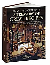 A Treasury of Great Recipes, 50th Anniversary Edition: Famous Specialties of the Worlds Foremost Restaurants Adapted for the American Kitchen (Hardcover)