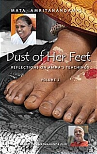 Dust of Her Feet: Reflections on Ammas Teachings Volume 2 (Hardcover)