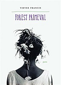 Forest Primeval: Poems (Paperback)
