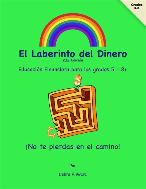 El Laberinto del Dinero: Educaci? Financiera para los grados 5 - 8 (Paperback)
