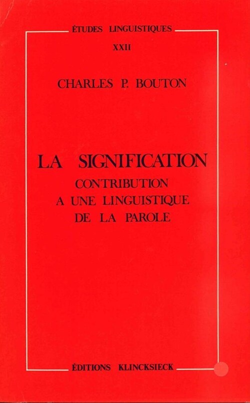La Signification: Contribution a Une Linguistique de La Parole (Paperback)