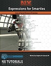 Expressions for Smarties in Nx: Covers All Current Nx Releases (Paperback)