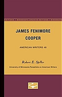 James Fenimore Cooper - American Writers 48: University of Minnesota Pamphlets on American Writers (Paperback, Minnesota Archi)