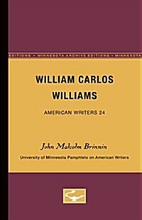 William Carlos Williams - American Writers 24: University of Minnesota Pamphlets on American Writers (Paperback, Minnesota Archi)