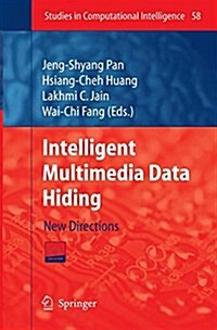 Intelligent Multimedia Data Hiding: New Directions (Paperback, 2007)