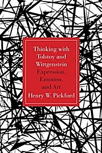 Thinking with Tolstoy and Wittgenstein: Expression, Emotion, and Art (Hardcover)