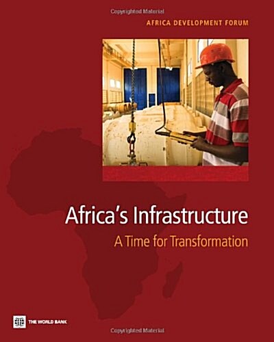 Africas Infrastructure: A Time for Transformation (Paperback)