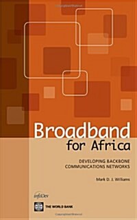 Broadband for Africa: Developing Backbone Communications Networks (Paperback)