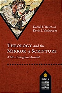 Theology and the Mirror of Scripture: A Mere Evangelical Account (Paperback)