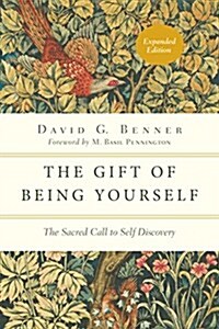 The Gift of Being Yourself: The Sacred Call to Self-Discovery (Paperback, Enlarged/Expand)