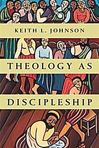 Theology as Discipleship (Paperback)