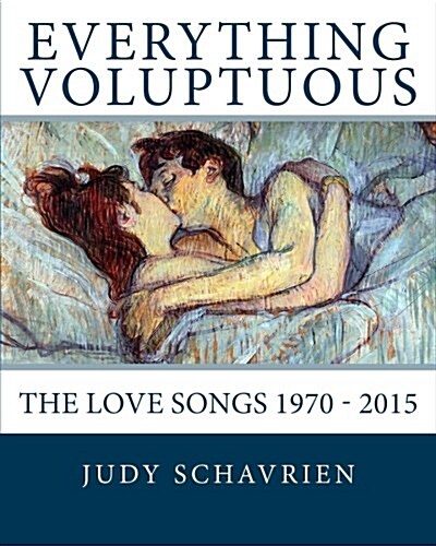 Everything Voluptuous: The Love Songs 1970 - 2015 (Paperback)