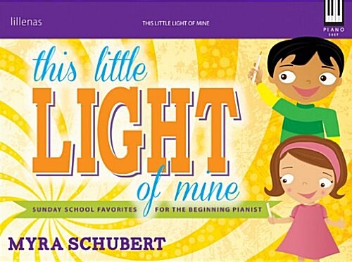 This Little Light of Mine: Sunday School Favorites for the Beginning Pianist (Hardcover)