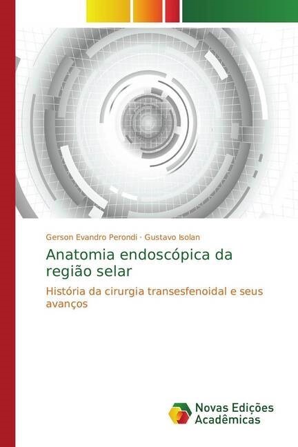 Anatomia endosc?ica da regi? selar (Paperback)
