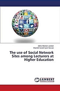 The Use of Social Network Sites Among Lecturers at Higher Education (Paperback)