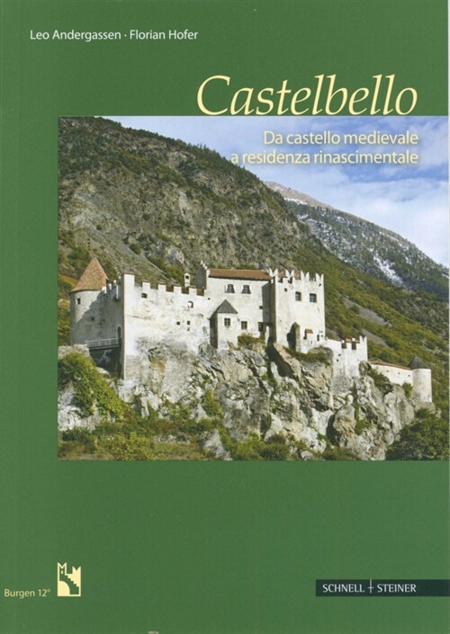 Schloss Kastelbell: Da Castello Medievale a Residenza Rinascimentale (Paperback)
