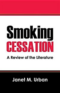 Smoking Cessation: A Review of the Literature (Paperback)