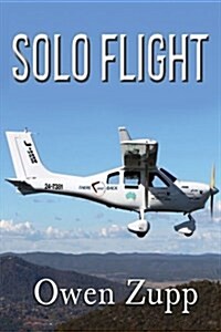 Solo Flight: One Pilots Aviation Adventure Around Australia (Paperback)
