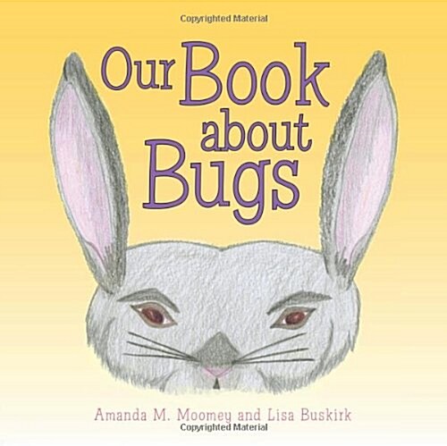 Our Book about Bugs: (A True Story) (Paperback)